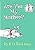 Are You My Mother ? Dr. Seuss Originally : Beginner Books encourage children to read