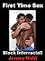 First Time Sex: Black Interracial!
