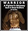 Warrior: A Fighter's Odyssey 4: Blood Brothers Warrior: A Fighter's Odyssey 4: Blood Brothers