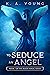 To Seduce an Angel (Blood M...