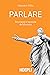 Parlare: Strumenti e tecniche del discorso (Italian Edition)