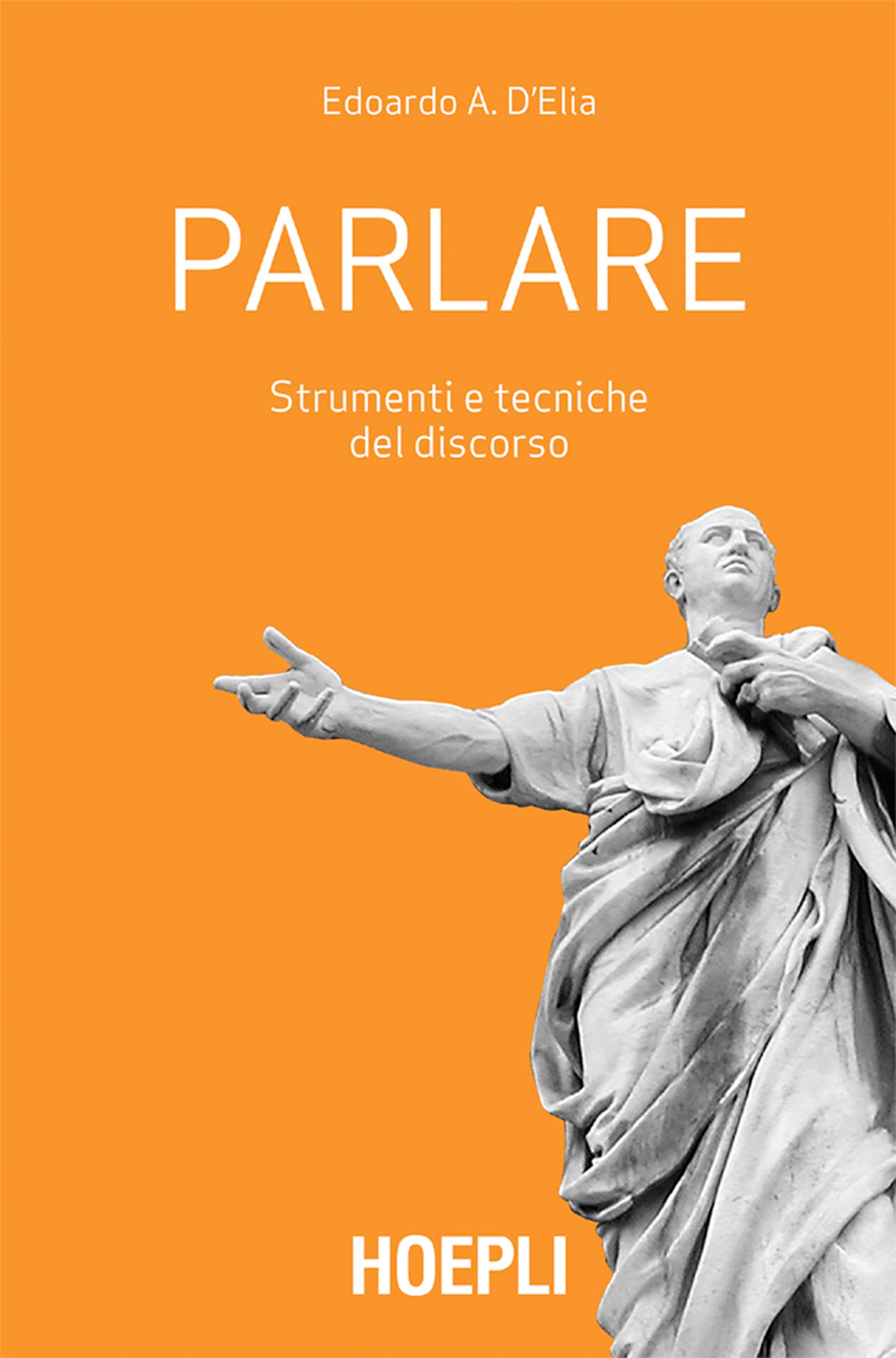 Parlare: Strumenti e tecniche del discorso (Italian Edition)