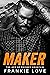 Maker by Frankie Love