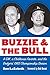 Buzzie and the Bull: A GM, a Clubhouse Favorite, and the Dodgers' 1965 Championship Season