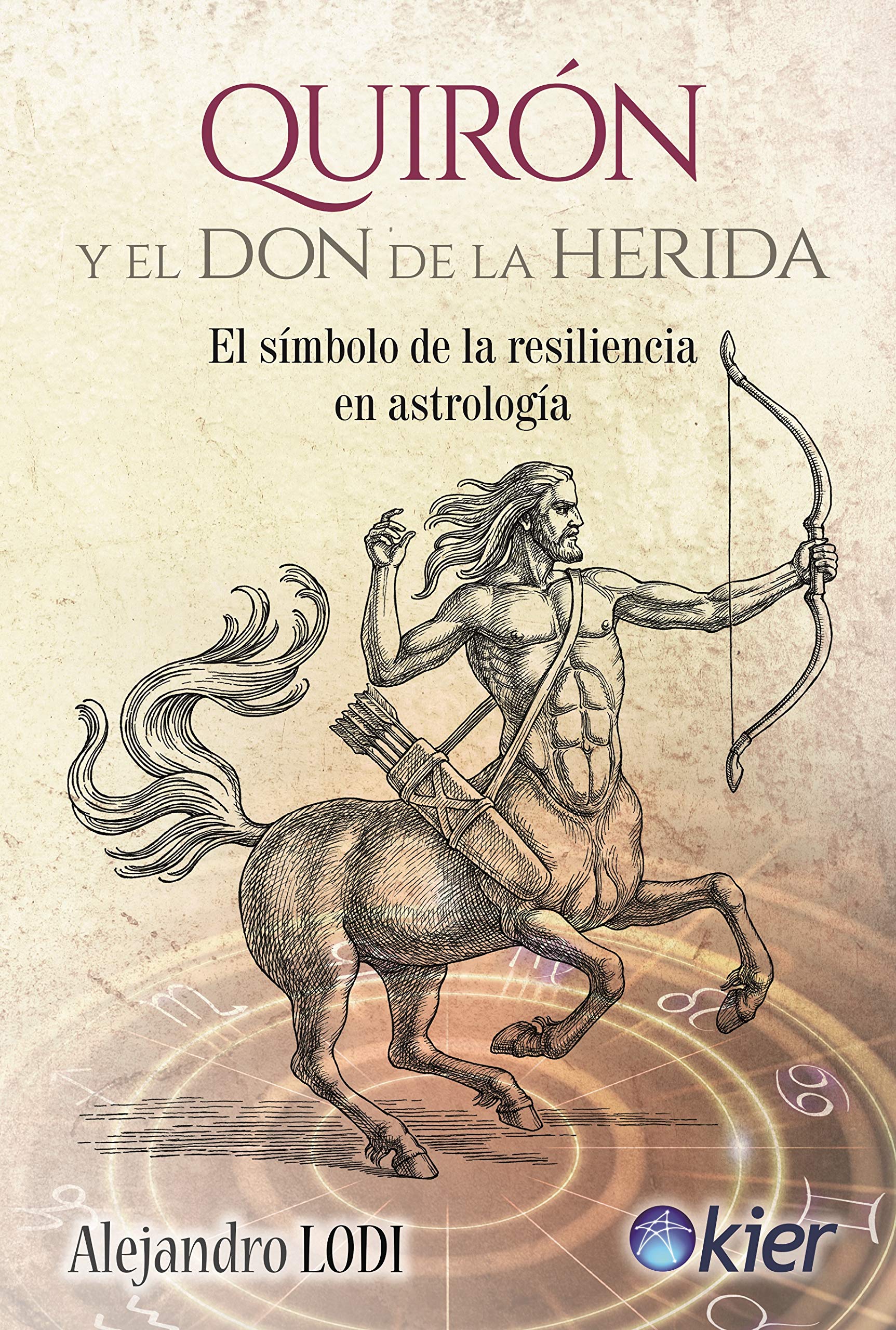 Quirón y el Don de la Herida: El símbolo de la resiliencia en astrología (Spanish Edition)