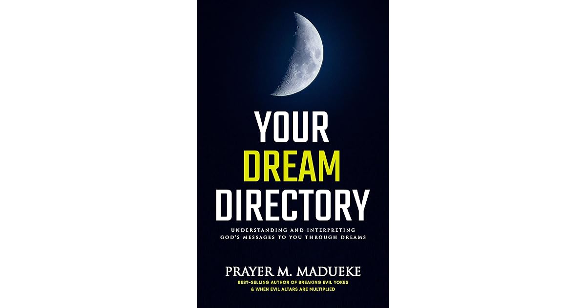 Your Dream Directory Understanding and Interpreting God’s Your Dream Directory Understanding and Interpreting God’s