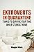 Extroverts in Quarantine by Maggie White