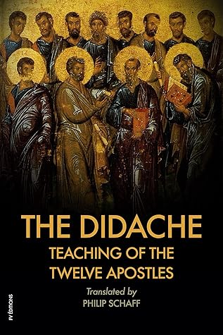 The Didache : TEACHING of the TWELVE APOSTLES: Also Includes The Epistle of Barnabas