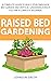 RAISED BED GARDENING: A Com...
