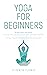 Yoga for Beginners by Denise Flow