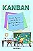 Kanban: Complete Beginner’s...