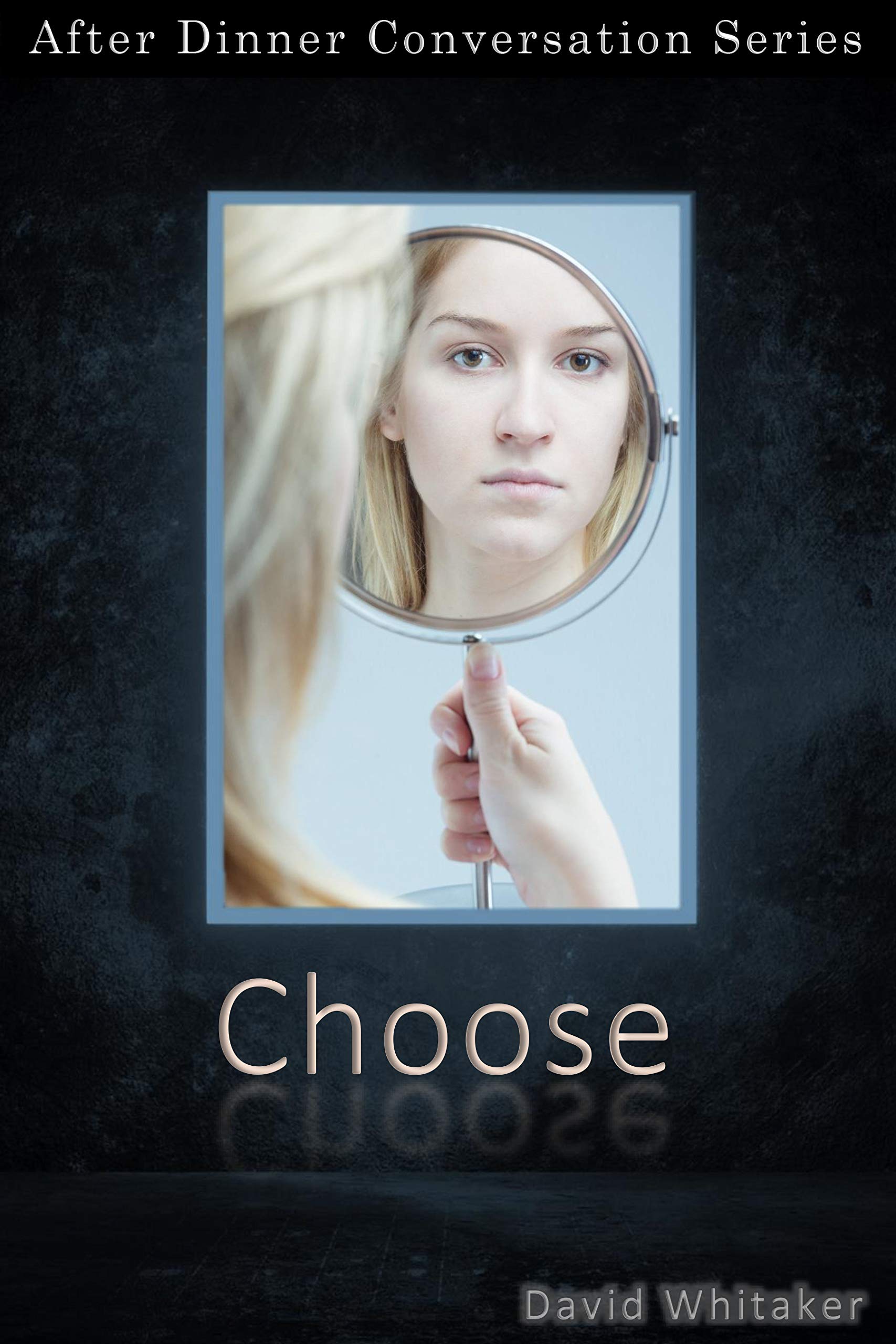 Choose: After Dinner Conversation Short Story Series (Kindle Edition)