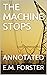 THE MACHINE STOPS: ANNOTATED