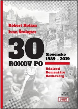 30 ROKOV PO: Slovensko 1989 - 2019 (Hardcover)