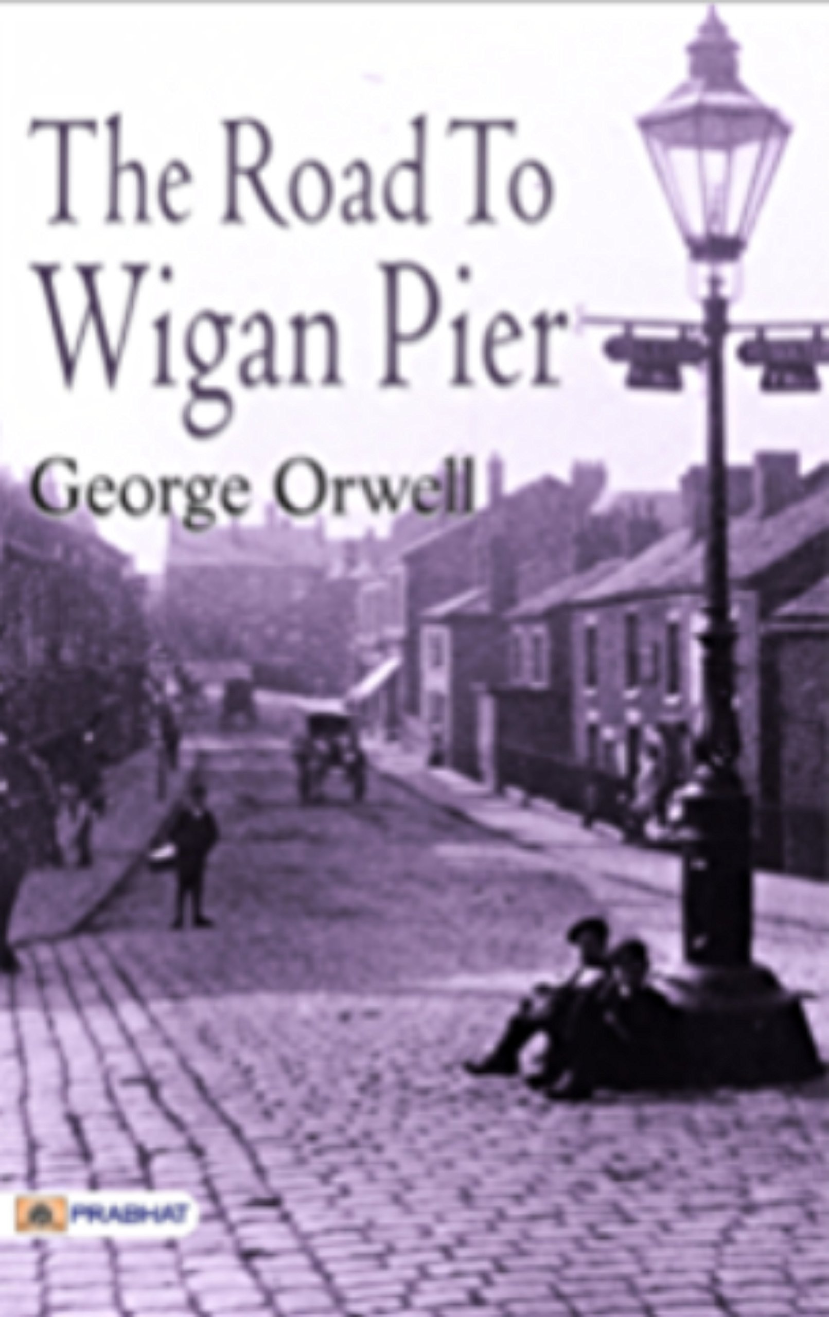 THE ROAD TO WIGAN PIER