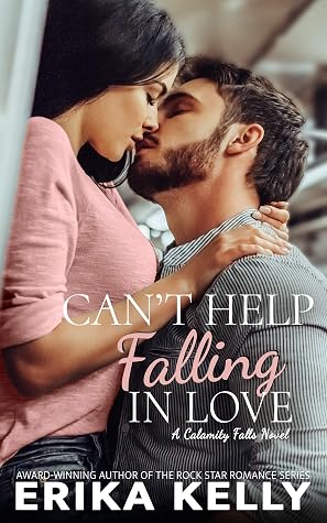 Can T Help Falling In Love Calamity Falls 6 By Erika Kelly