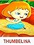 Thumbelina: Stories for Kid...
