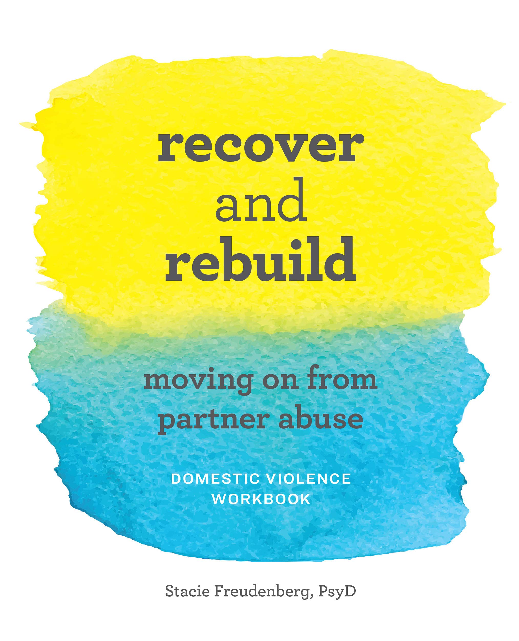 Recover and Rebuild Domestic Violence Workbook: Moving On from Partner Abuse (Kindle Edition)