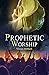Prophetic Worship