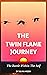 The Twin Flame Journey: The...