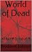 World of Dead: Volume 1: Is...