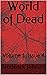 World of Dead: Volume 1: Issue 4