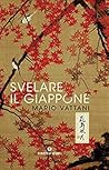 Svelare il Giappone by Mario Vattani