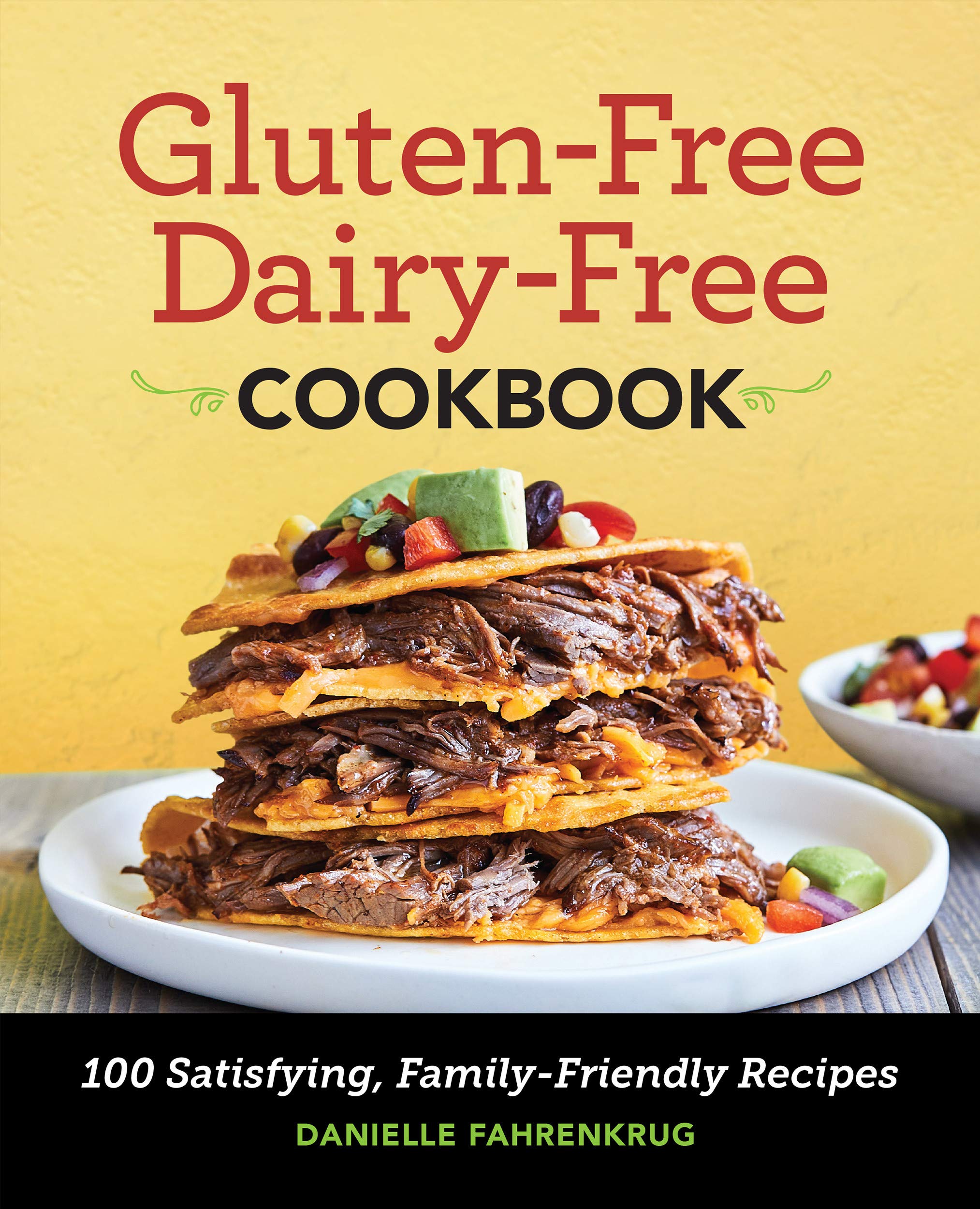 Gluten Free Dairy Free Cookbook: 100 Satisfying, Family-Friendly Recipes (Kindle Edition)