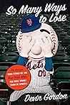 So Many Ways to Lose by Devin Gordon