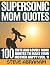 Supersonic Mom Quotes: 100 ...