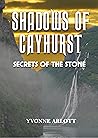 Secrets Of The Stone (Shadows Of Cayhurst, #2)