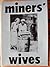 Miners' Wives