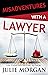 Misadventures with a Lawyer