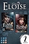 Eloise: Sammelband zur düster-romantischen Fantasy-Serie »Eloise« (German Edition)