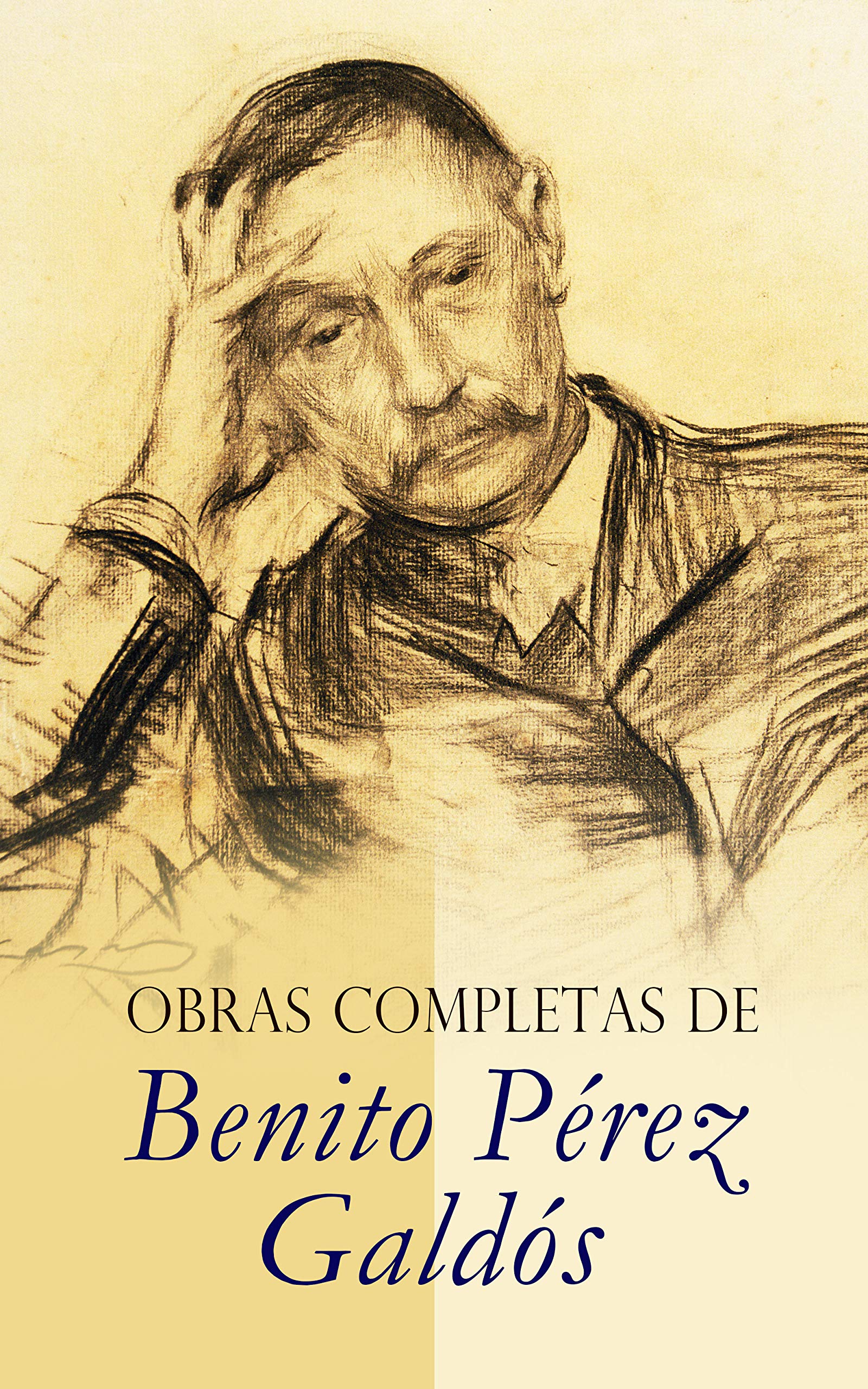 Obras Completas de Benito Pérez Galdós: Episodios Nacionales, Novelas Españolas Contemporáneas, Cuentos & Drama (Spanish Edition)