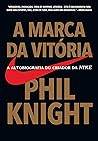 Book cover for A marca da vitória: A autobiografia do criador da Nike (Portuguese Edition)