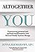 Altogether You: Experiencing personal and spiritual transformation with Internal Family Systems therapy