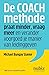 De COACH methode - praat minder, vraag meer en verander voorg... by Michael Bungay Stanier
