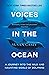 Voices in the Ocean: A Journey into the Wild and Haunting World of Dolphins