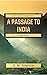 A Passage to India by E.M. Forster A Passage to India by E.M. Forster