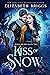 Kiss of Snow (Royal Hearts #2) by Elizabeth Briggs