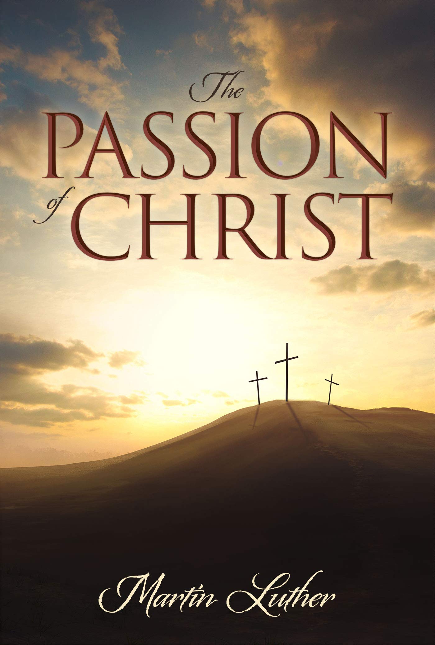The Passion of Christ (Kindle Edition)