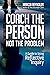 Coach the Person, Not the Problem by Marcia Reynolds