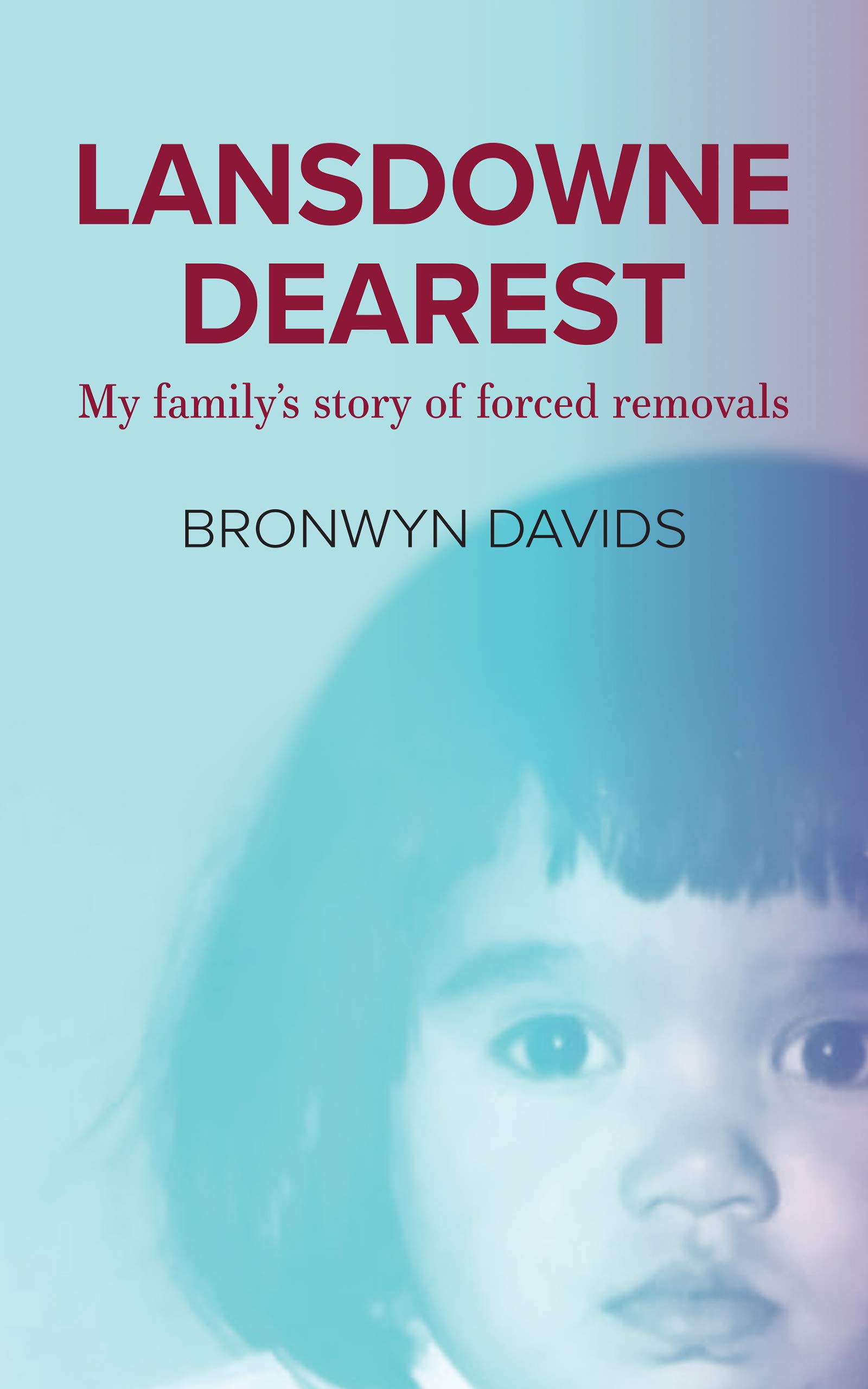 Lansdowne dearest: My family’s story of forced removals (Kindle Edition)