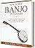 How to Play Banjo in Easy W...