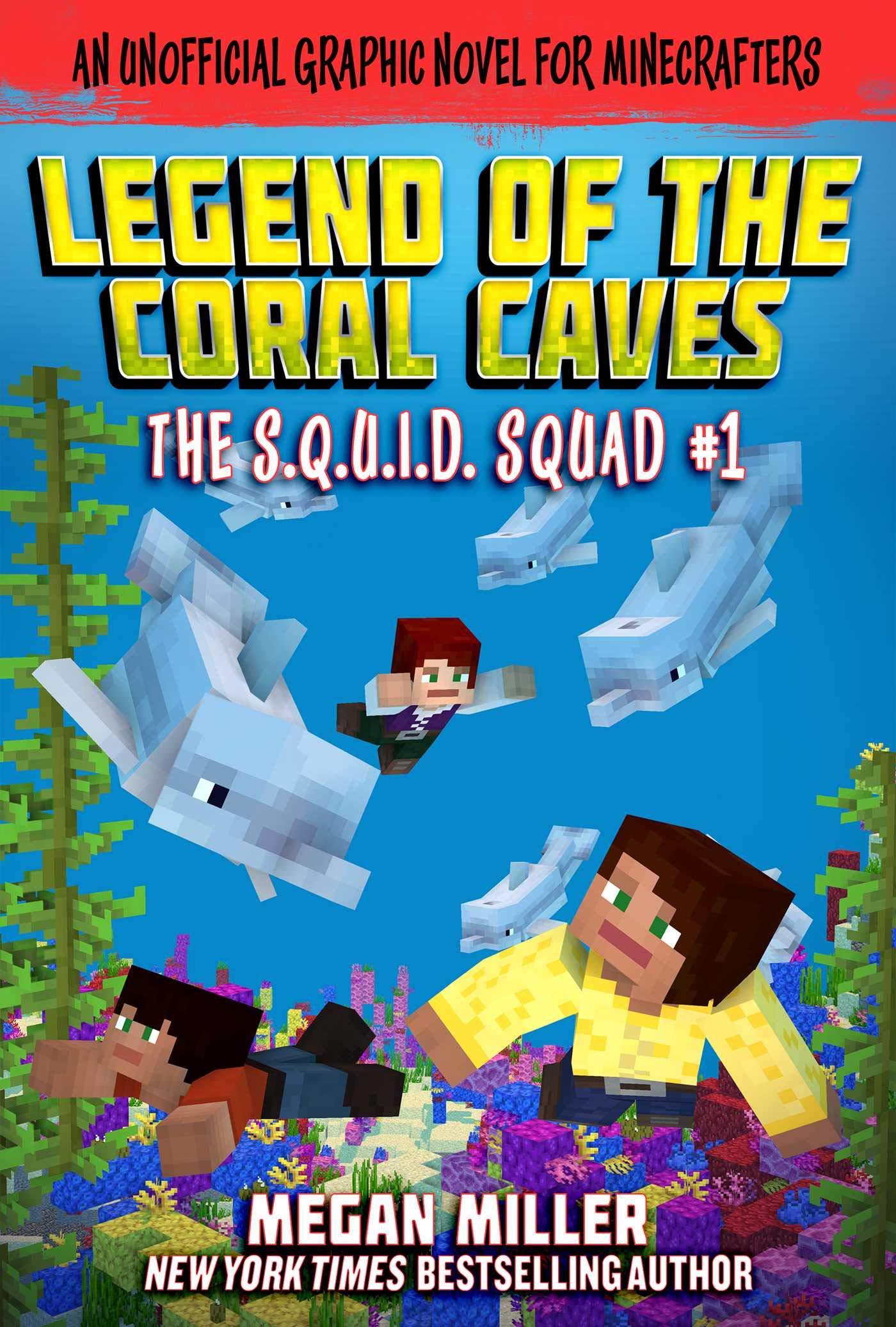 The Legend of the Coral Caves: An Unofficial Graphic Novel for Minecrafters (The S.Q.U.I.D. Squad Book 1)