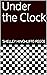 Under the Clock