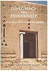 Diplomacy and Friendship... Ambassador's Wife in Gulf War Riyadh