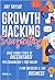 Growth hacking storytelling. Come usare l'arte di raccontarsi per comunicare i tuoi valori e far crescere il tuo business
