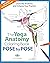 Pose by Pose: Learn the Anatomy and Enhance Your Practice (Volume 2) (Anatomy Coloring Books)